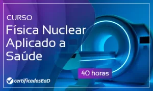 Curso online gratuito de Física Nuclear Aplicado a Saúde
