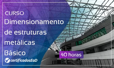 Curso online gratuito de Dimensionamento de estruturas metálicas básico