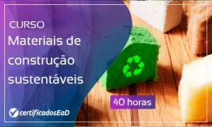 Curso online gratuito de Materiais de construção sustentáveis